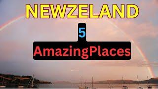 5 Amazing Places to Visit in New Zealand |Travel Guide|