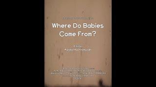 Where Do Babies Come From - RTF 1-min Trailer