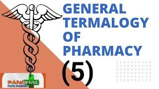 Pharmacy TERMINOLOGY -5