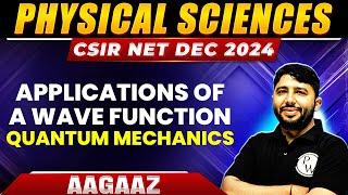 Applications of a Wave Function | Quantum Mechanics | CSIR NET Physical Sciences | PW CSIR NET