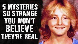 5 Mysteries SO Strange You Won't Believe They're Real