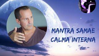 TAMEANA CALMA INTERNA · Mantra Samae de Juan Manuel Giordano - MEDITAR Y ESCUCHAR - Medicina natural