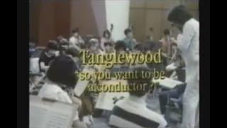 Tanglewood:  So You Want To Be A Conductor? (1985)