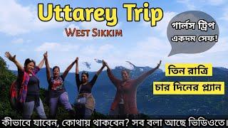 Uttarey II West Sikkim II Girls trip II Sikkim Tourism II Laal Pipre