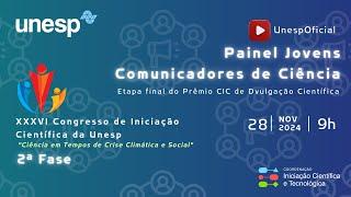 XXXVI Congresso de Iniciação Científica da Unesp | Painel Jovens Comunicadores de Ciência