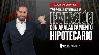 Mauricio Ordoñez - Tendencias y Estrategias de Inversión Hipotecaria