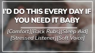 Needy Boyfriend rubs your back and comforts you when you're stressed || Comfort | Sleep Aid