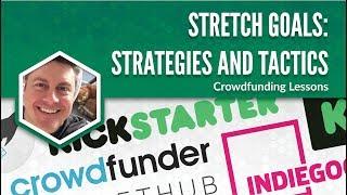 Stretch Goals: Strategies and Tactics (Crowdfunding)