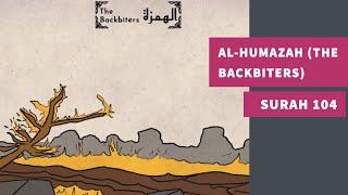 Surah 104: Al-Humazah (The Backbiters) - سورة الهمزة