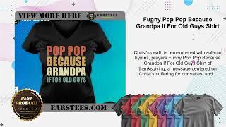 Funny Pop Pop Because Grandpa If For Old Guys Shirt