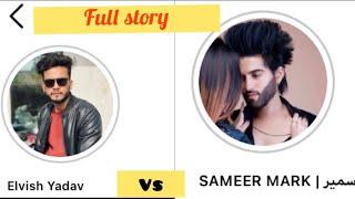 Elvish Yadav Vs Sameer mark full story