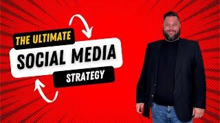 The Ultimate Social Media Strategy