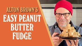 Alton Brown's Easy Peanut Butter Fudge