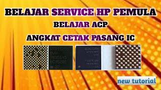 BELAJAR SERVICE HP // ANGKAT CETAK PASANG IC (ACP)