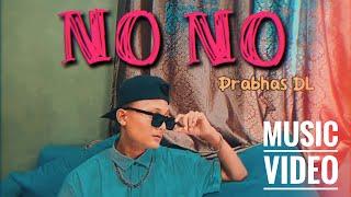 NO NO | Prabhas DL | Prod.by DEPO | Official Music Video | 2023