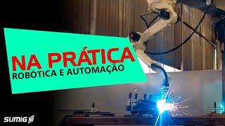 Soldagem robotizada com robô invertido | Na Prática SUMIG