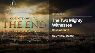 The Two Mighty Witnesses (#15) - December 2, 2020