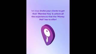 Your clients need to get their ‘Member Key’ to access and unlock their ‘Money Mall’ 