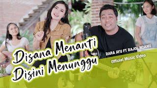 Dara Ayu Ft. Bajol Ndanu - Disana Menanti Disini Menunggu (Official Music Video) | KENTRUNG