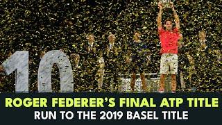 Roger Federer's FINAL ATP Tour Title  | Federer's Run To The 2019 Basel Title