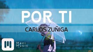 Carlos Zúñiga - Por ti (Video Lyric)