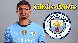 Morgan Gibbs-White ● Manchester City Transfer Target  Best Skills, Goals & Passes