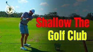 How To Easily Shallow The Golf Club