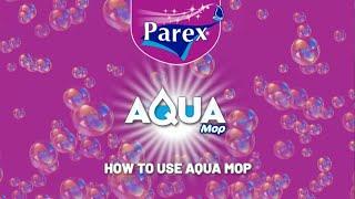 How to use Parex Aqua Mop?