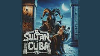 EL SULTAN DE CUBA