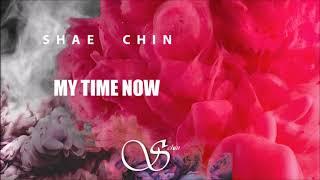 Shae Chin - My Time Now