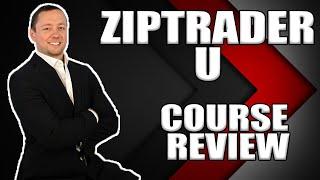 ZipTrader U Course Review and Comparison