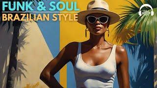 Brazilian Funk & Soul | Your Ultimate Feel-Good Music Playlist