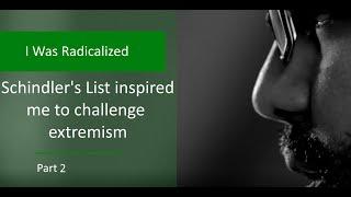 Schindler's List inspired me to challenge extremism - Jason Walter's story - I was Radicalized prt2