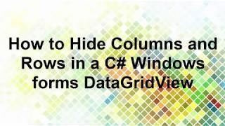 Hide Columns and Rows in a C# Windows forms DataGridView