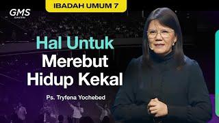 Hal Untuk Merebut Hidup Kekal | Ps. Tryfena Yochebed - GMS Sumatera