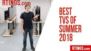 Best TVs of Summer 2018 (27 TVs tested) - RTINGS.com