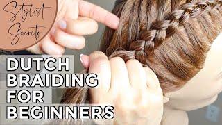 How To Dutch Braid For Beginners