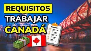  REQUISITOS para IR A TRABAJAR A CANADÁ (2025)