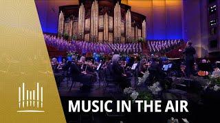 Music In the Air | The Tabernacle Choir