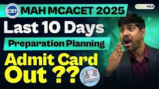 MAH MCACET 2025 : Last 10 Days Preparation & Planning | Admit Card Out?? #mcacet