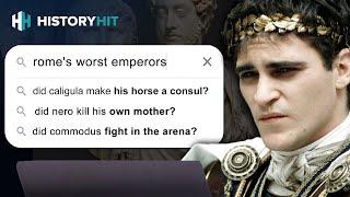 Historian Answers Google's Most Popular Questions About The Worst Roman Emperors in History