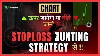 STOPLOSS Hunting Trading Strategy | SL Hunting Strategy Explained In HINDI 