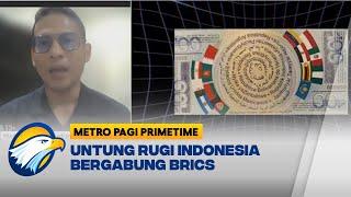 Indonesia jadi Mintra Brics, 'Lawan' Dominasi Barat [Metro Pagi Primetime]