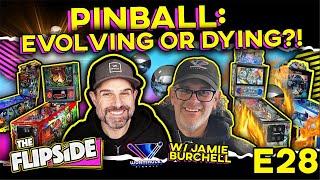 Is Pinball Evolving or Dying?