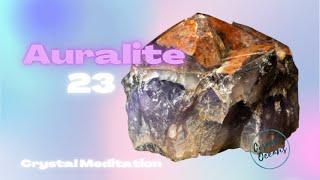 Auralite 23 Crystal Healing Meditation - Heal Chakras