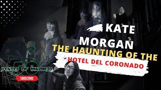 Kate Morgan: The Haunting of the Hotel del Coronado