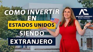 Cómo invertir en USA siendo extranjero. // Angie Cardonne / Agente Inmobiliario