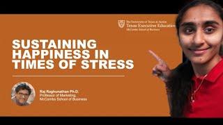 Sustaining Happiness Becomes CHALLENGING in times of STRESS | Raj Raghunathan | Revathi Jannavarapu