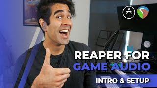 Reaper for Game Audio | Part 1 - Intro and Setup