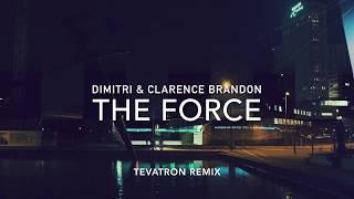 DIMITRI & CLARENCE BRANDON - THE FORCE (TEVATRON REMIX)